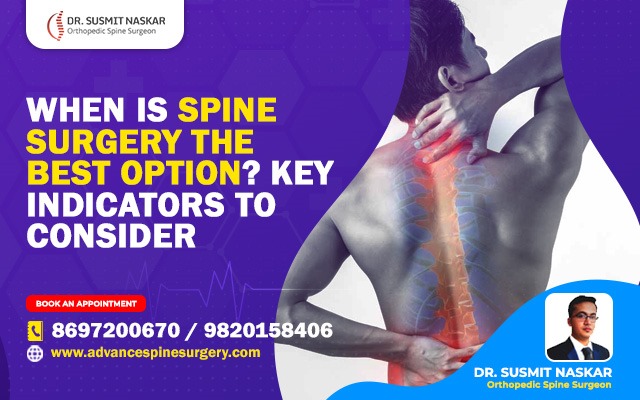 When Is Spine Surgery the Best Option? Key Indicators to Consider