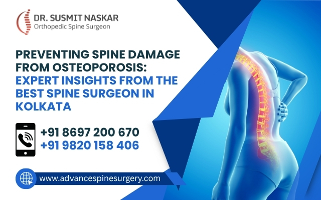 Preventing Spine Damage from Osteoporosis: Expert Insights from the Best Spine Surgeon in Kolkata