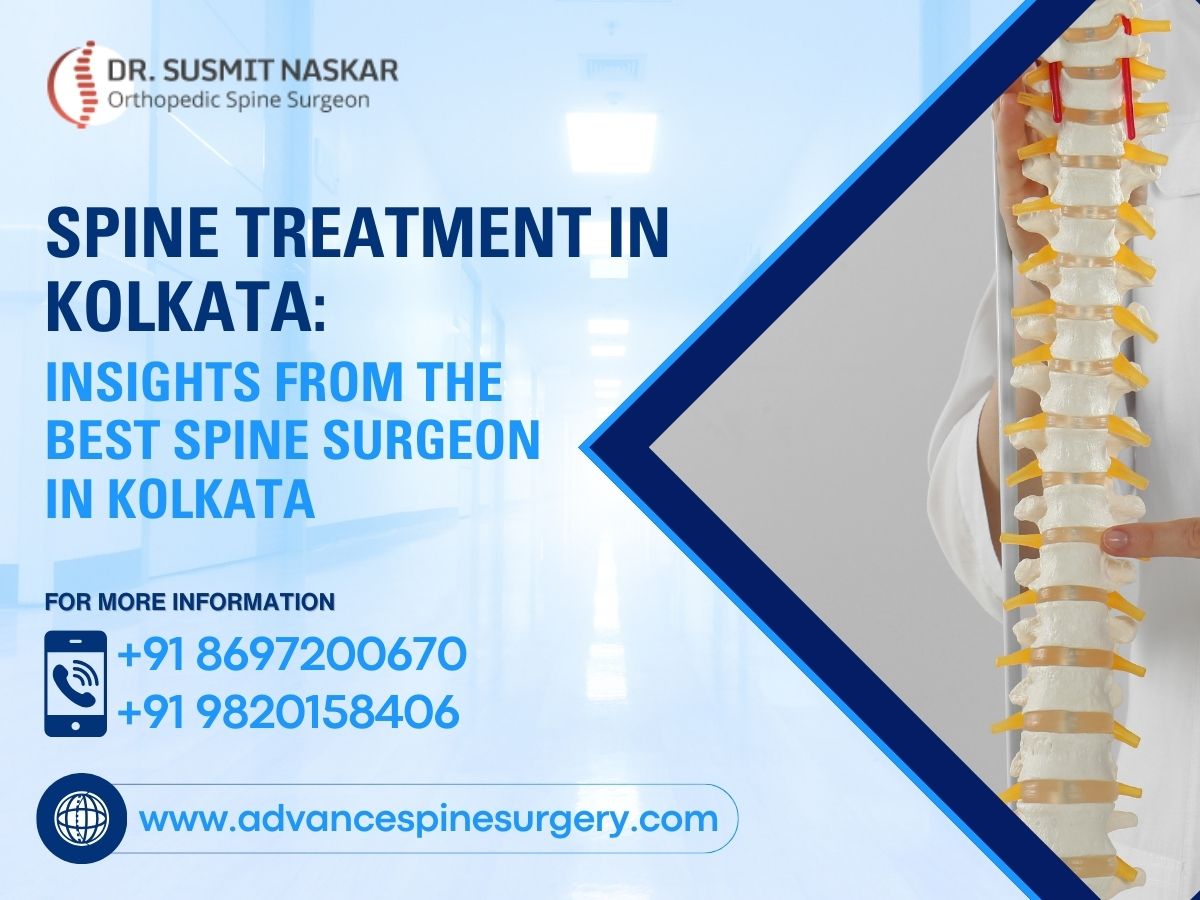 Spine Treatment in Kolkata: Insights from the Best Spine Surgeon in Kolkata