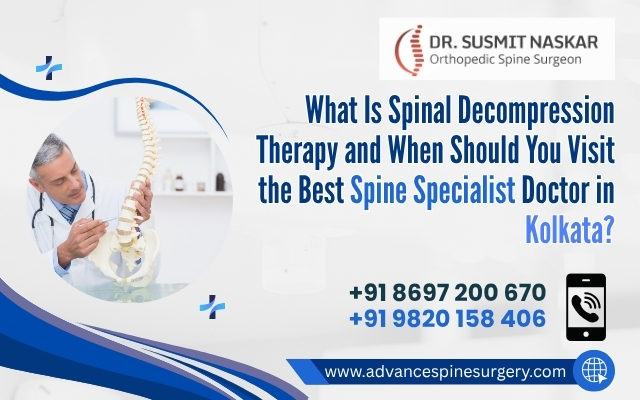 What Is Spinal Decompression Therapy and When Should You Visit the Best Spine Specialist Doctor in Kolkata?