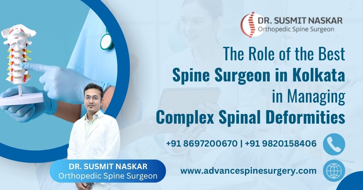 The Role of the Best Spine Surgeon in Kolkata in Managing Complex Spinal Deformities