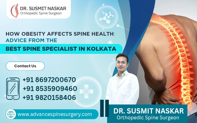 How Obesity Affects Spine Health: Advice from the best spine specialist in Kolkata