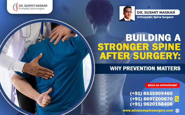 Building a Stronger Spine After Surgery: Why Prevention Matters