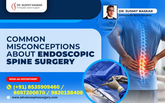 Common Misconceptions About Endoscopic Spine Surgery